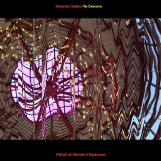 A Book of Standard Equinoxes | Domenico Sciajno and Kim Cascone | Artwork: Kim Cascone