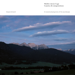 Mahler (in/a) Cage | Casetta di Composizione - Sergio Armaroli & Alessandro Camnasio