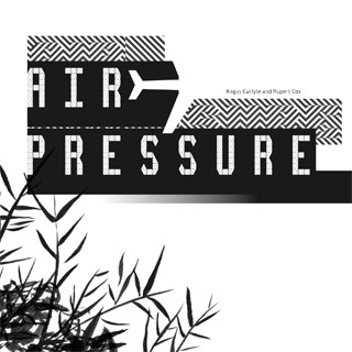 AIR PRESSURE | Angus Carlyle & Rupert Cox