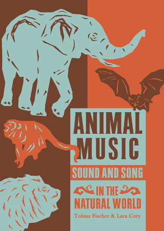 Animal Music - Sound & Song in the Natural World