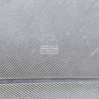 Cables & Signs (ten underwater field recordings) | Thomas Tilly