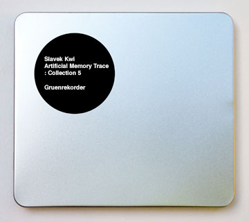 COLLECTION 5 | SLAVEK KWI / ARTIFICIAL MEMORY TRACE