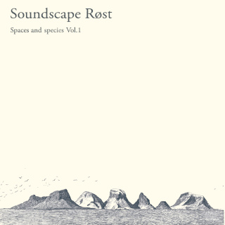 Soundscape Røst - Spaces and Species Vol I | Elin Már Øyen Vister