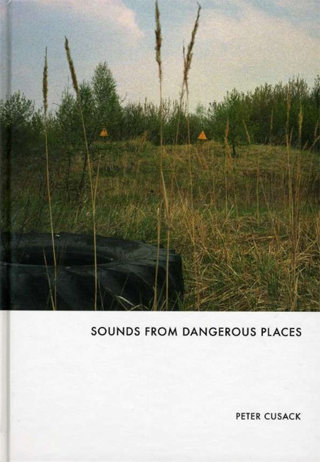 The Sounds from Dangerous Places | Peter Cusack