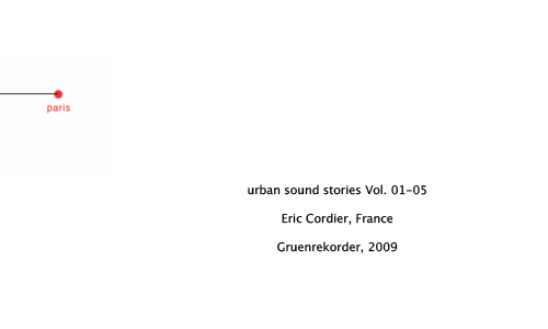 “urban sound stories” Vol. 01 — Paris/France – Eric Cordier